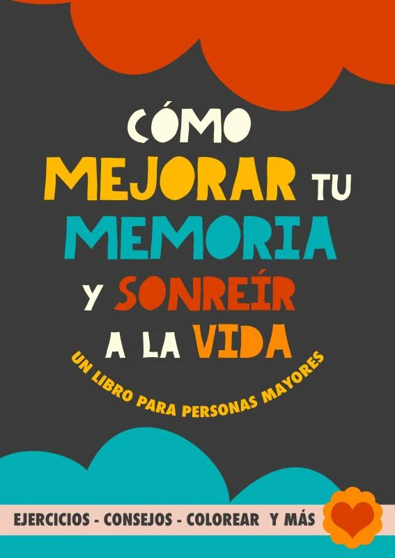 Cómo mejorar tu memoria y sonreír a la vida – Grete Garrido – boek cover