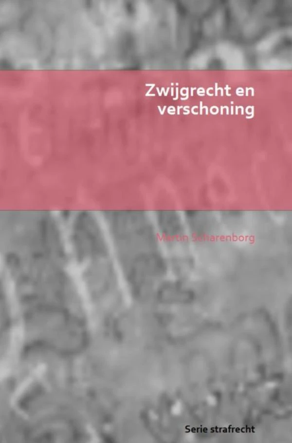Zwijgrecht en verschoning – Martin Scharenborg – boek cover