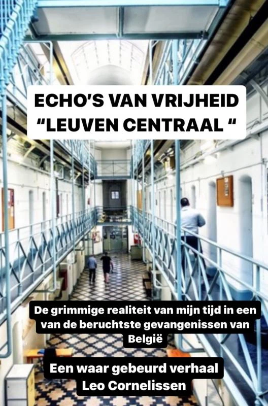 "Echo's van Vrijheid: een Hollander, memoires uit de gevangenis Leuven Centraal" – Leo Cornelisssen – boek cover