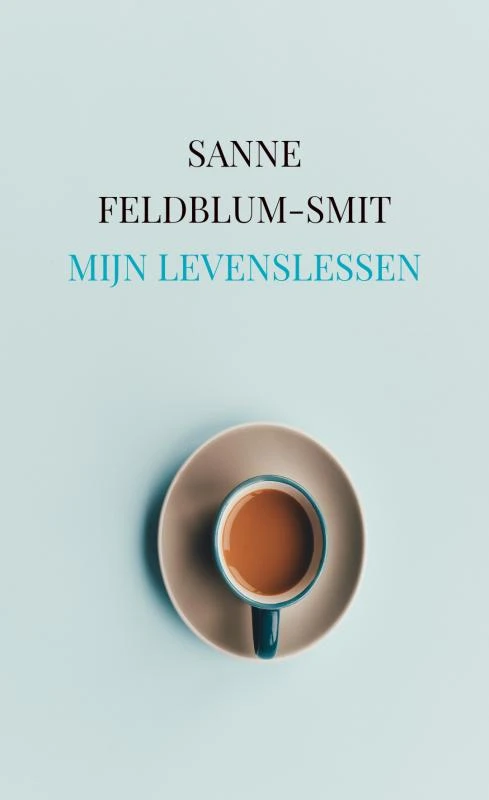 Mijn levenslessen – Sanne Feldblum-Smit – boek cover