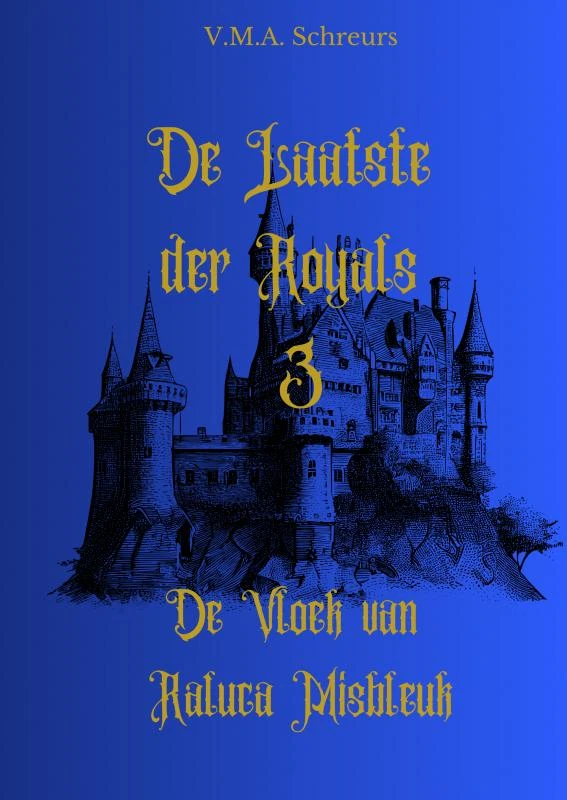 De laatste der Royals deel 3 – V.M.A. Schreurs – boek cover