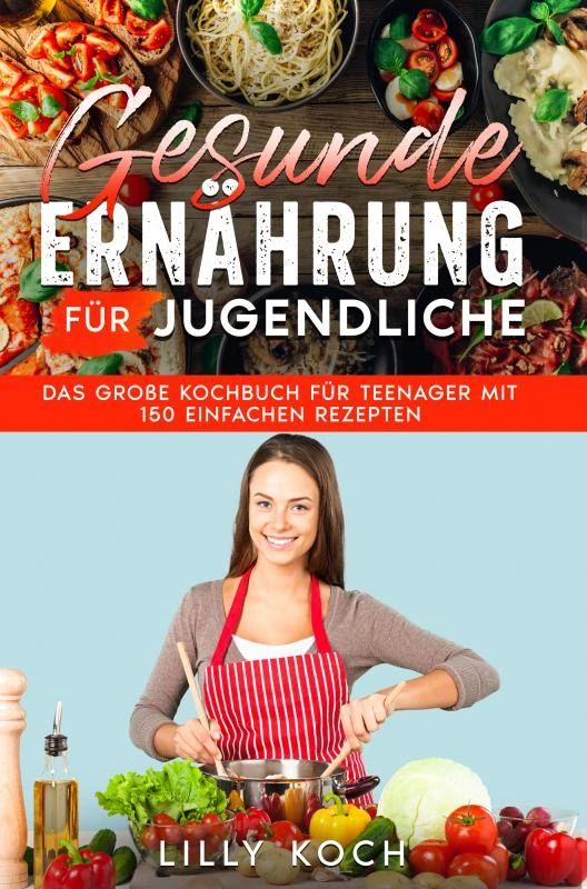 Gesunde Ernährung für Jugendliche – Lilly Koch – boek cover