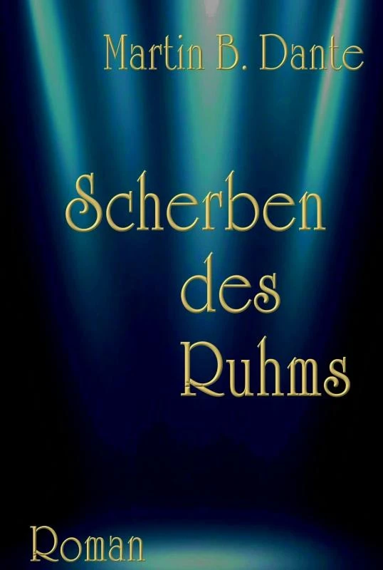 Scherben des Ruhms – Martin B. Dante – boek cover