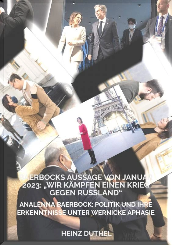 BAERBOCKS AUSSAGE VON JANUAR 2023: ¿WIR KÄMPFEN EINEN KRIEG GEGEN RUSSLAND¿ – Heinz Duthel – boek cover