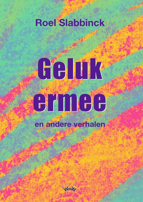 Geluk ermee – Roel Slabbinck – boek cover