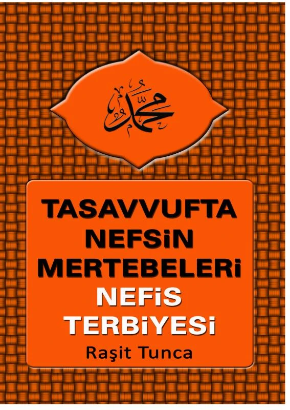 Tasavvufta Nefsin Mertebeleri ve Nefis Terbiyesi – Ra?it Tunca – boek cover