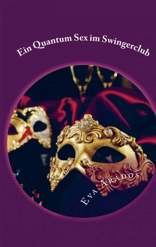 Ein Quantum Sex im Swingerclub – Eva Arados – boek cover