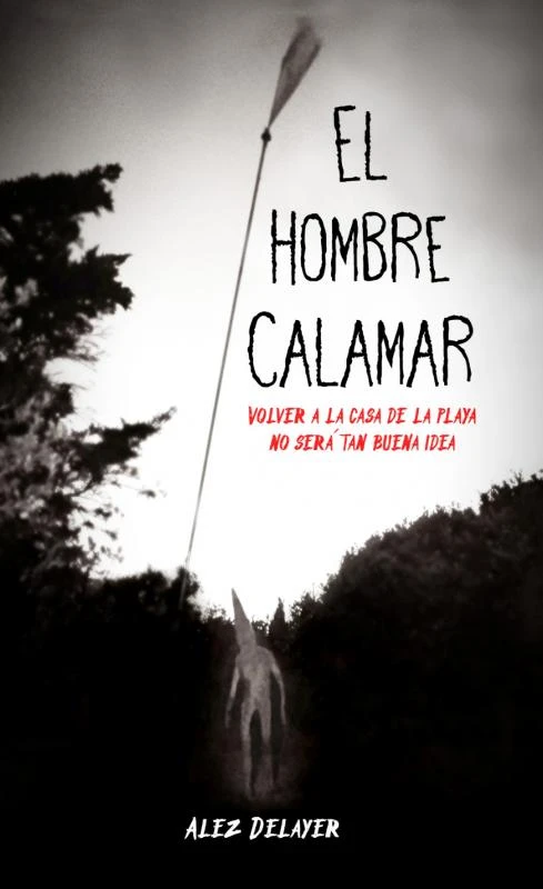 El hombre calamar – Alez Delayer – boek cover
