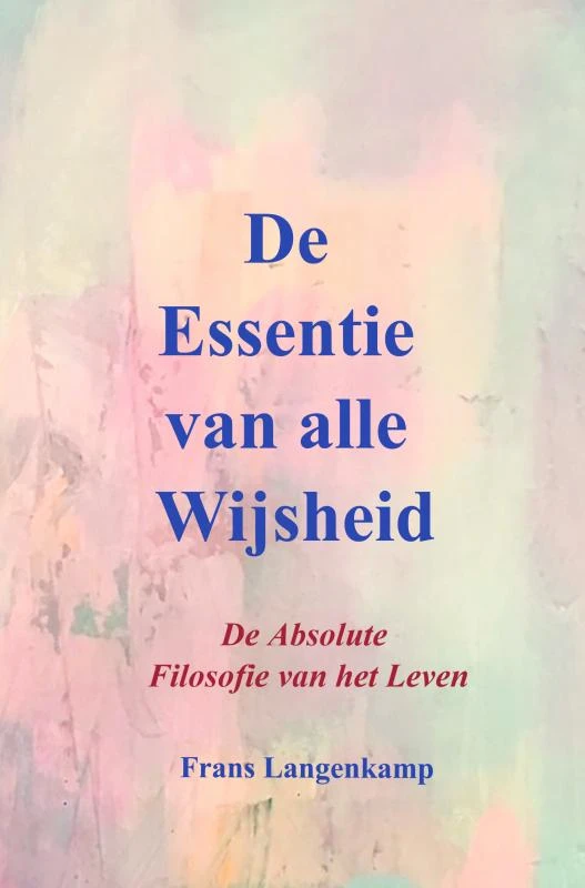 De Essentie van alle Wijsheid – Frans Langenkamp – boek cover