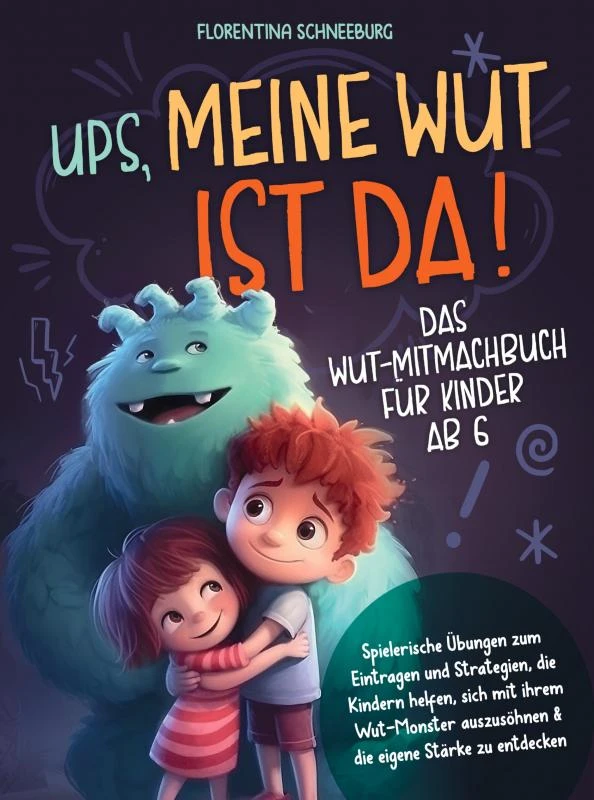 Wut-Mitmachbuch für Kinder ab 6 - Ups, meine Wut ist da! – Florentina Schneeburg – boek cover