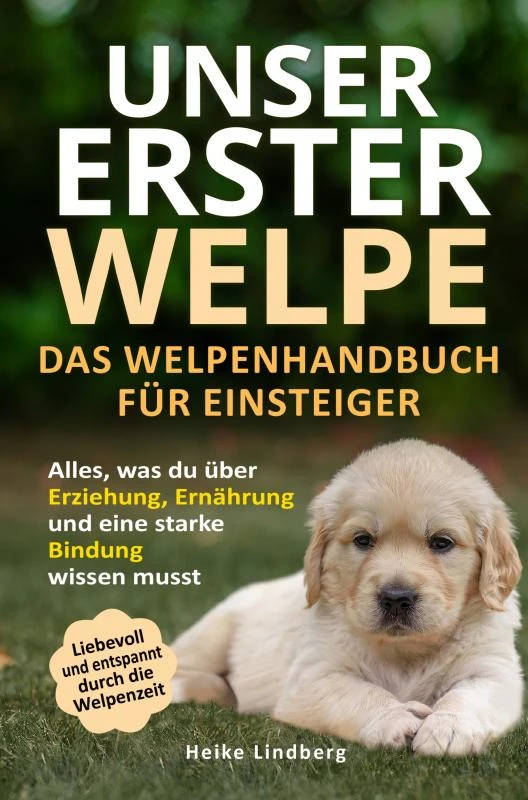 Unser erster Welpe - Das Welpenhandbuch für Einsteiger – Heike Lindberg – boek cover