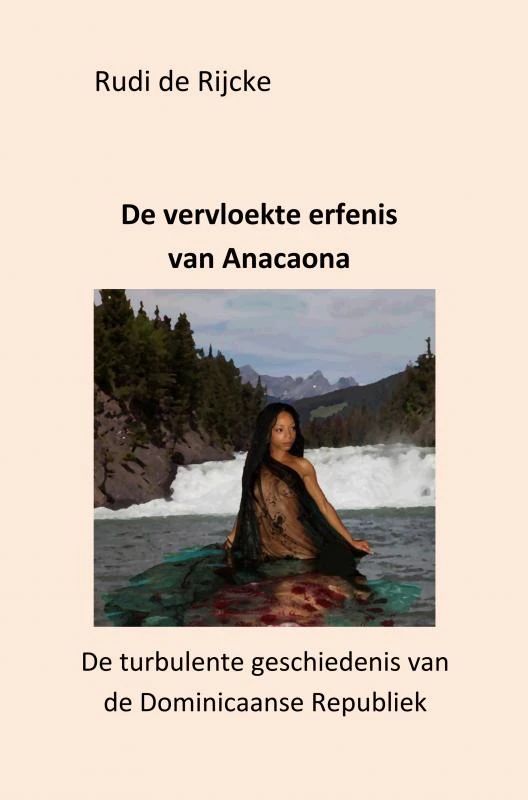 De vervloekte erfenis van Anacaona – Rudi De Rijcke – boek cover
