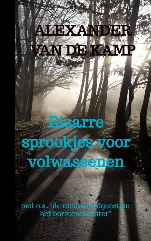 Bizarre sprookjes voor volwassenen – Alexander van de Kamp – boek cover