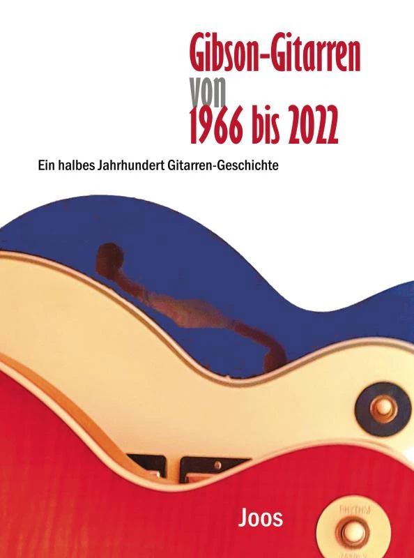 Gibson-Gitarren von 1966 bis 2022 – . Joos – boek cover