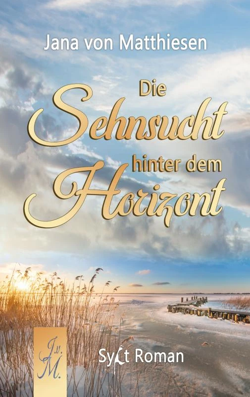 Die Sehnsucht hinter dem Horizont – Jana Von Matthiesen – boek cover