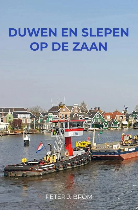 Duwen en Slepen op de Zaan – Peter J. Brom – boek cover