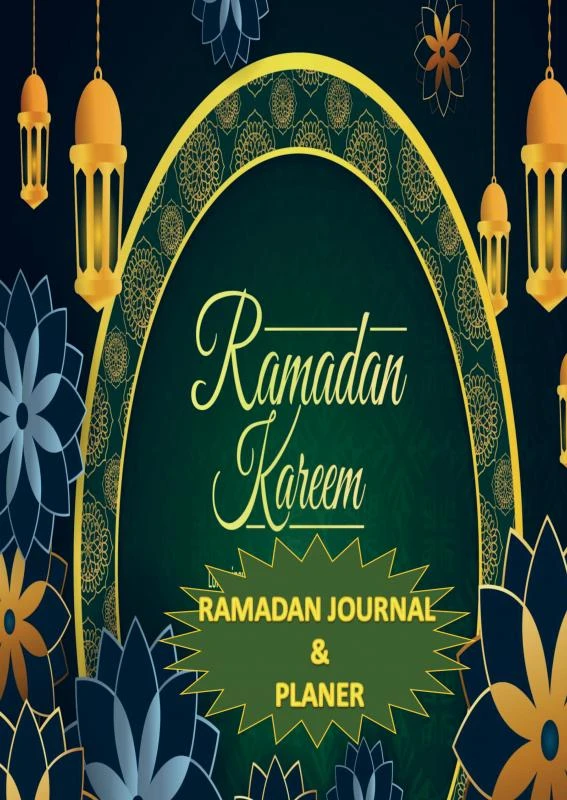 Ramadan Journal & Planer 30 Tage Gebetsverfolgung, Fasten, tägliche Koran-Lesung, Erreichen Ihrer Ziele für den Ramadan, ein täglicher Essensplane – Islamia Adam – boek cover