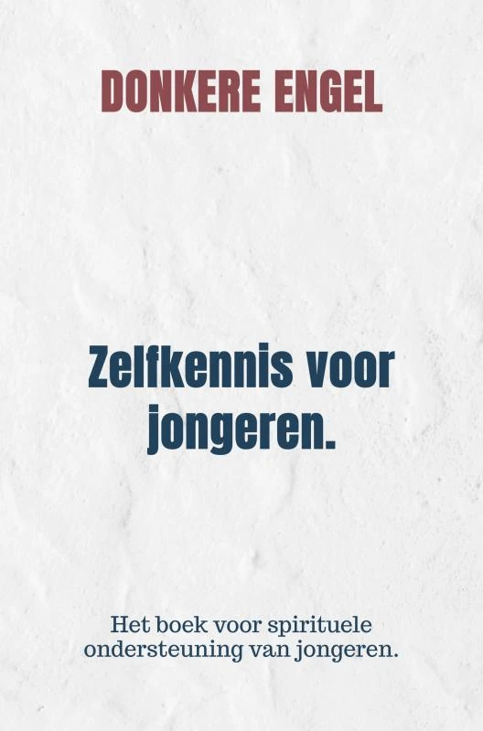 Zelfkennis voor jongeren. – Donkere Engel – boek cover