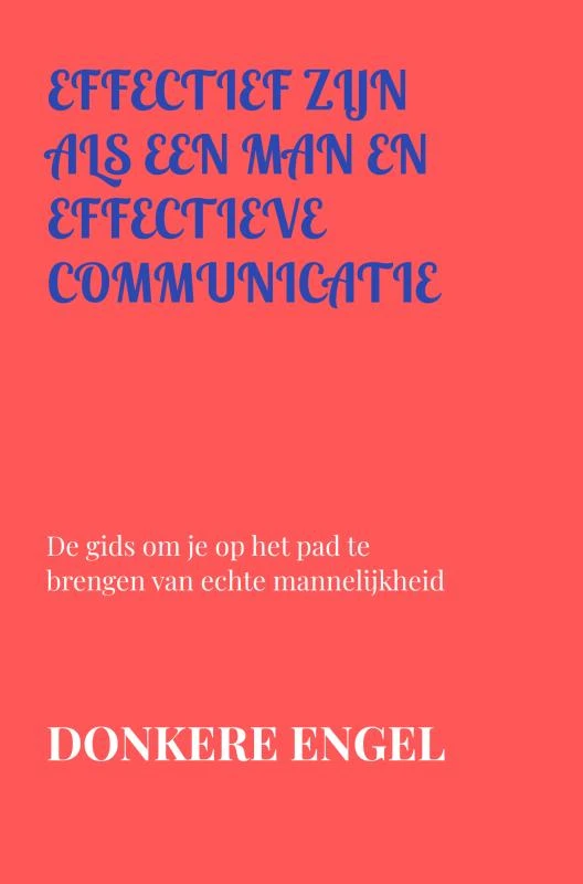 effectief zijn als een man en effectieve communicatie – Donkere Engel – boek cover