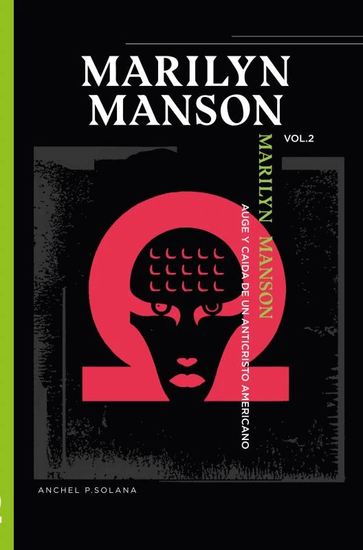 MARILYN MANSON: "AUGE Y CAIDA DE UN ANTICRISTO AMERICANO" VOLUMEN II – Anchel PUEYO SOLANA – boek cover