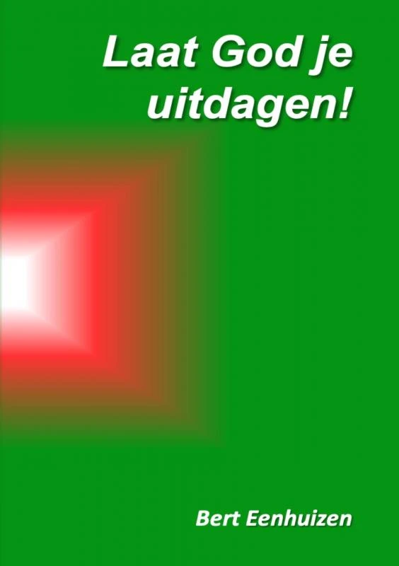 Laat God je uitdagen! – Bert Eenhuizen – boek cover