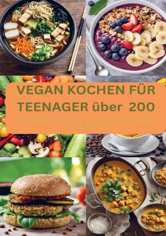 VEGAN KOCHEN FÜR TEENAGER über 200 – LAURA Müller – boek cover