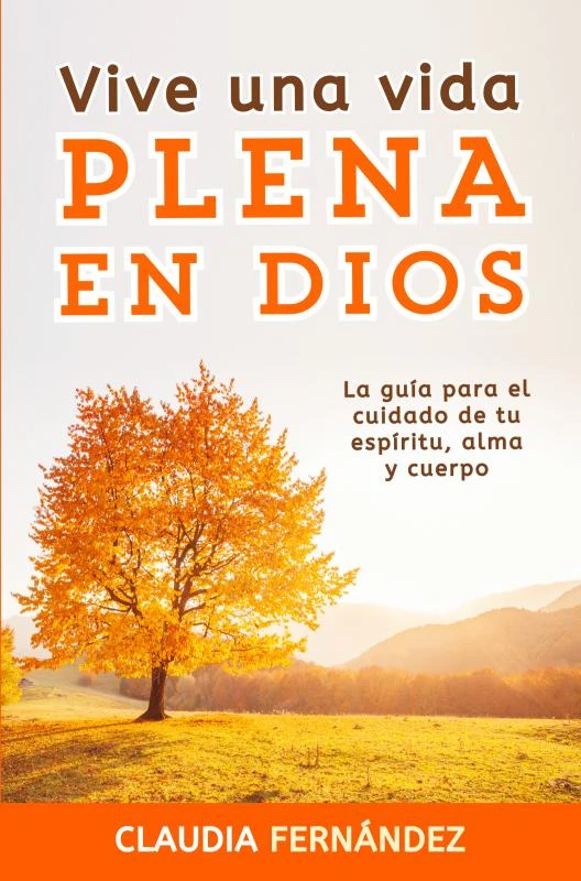 Vive Una Vida Plena en Dios – Claudia Fernandez – boek cover