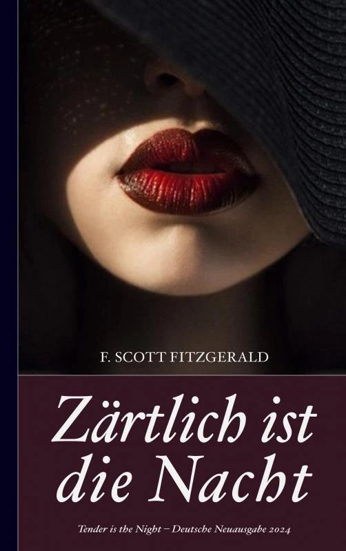 F. Scott Fitzgerald: Zärtlich ist die Nacht (Tender is the Night ¿ Deutsche Neuausgabe 2024) – F. Scott Fitzgerald – boek cover
