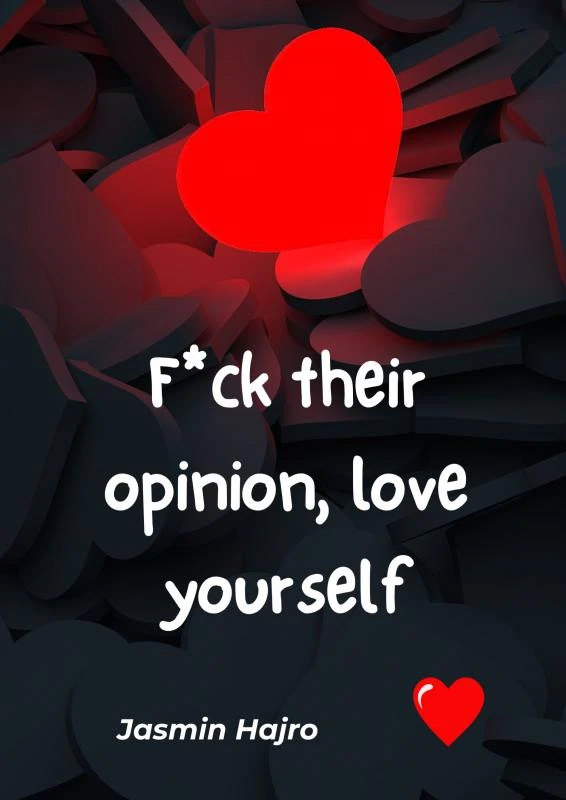 F*ck their opinion, love yourself – Jasmin Hajro – boek cover