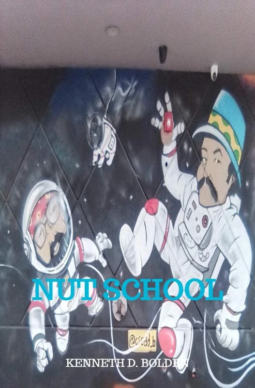 Nut School By Kenneth D. Bolden – Kenneth D. Bolden – boek cover
