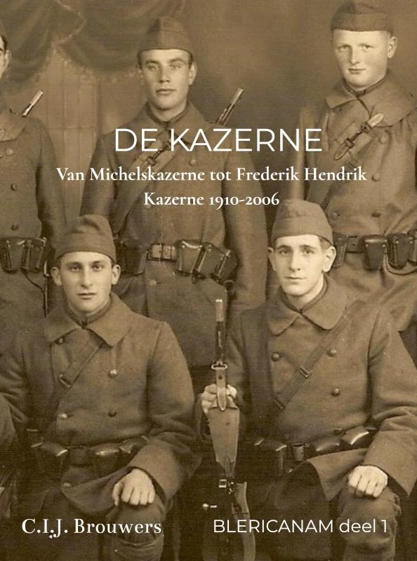 De Kazerne – Blericanam C.I.J. Brouwers – boek cover