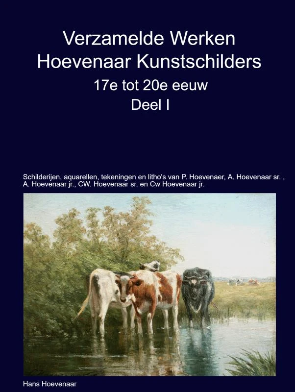 Verzamelde Werken Hoevenaar Kunstschilders 17e tot 20e eeuw Deel I – Hans Hoevenaar – boek cover