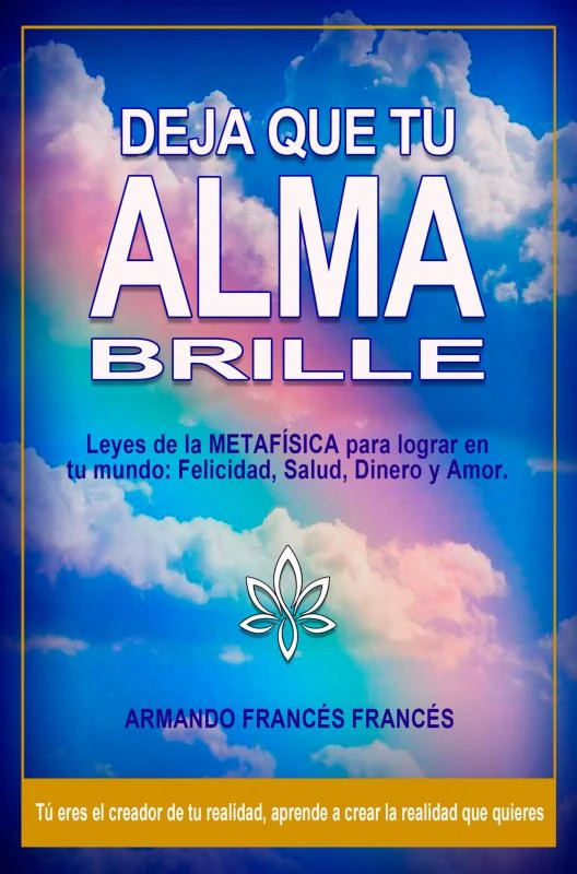 DEJA QUE TU ALMA BRILLE – Armando FRANCES FRANCES – boek cover