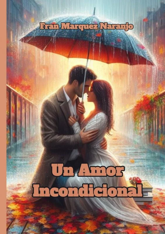 UN AMOR INCONDICIONAL – Fran Marquez Naranjo – boek cover