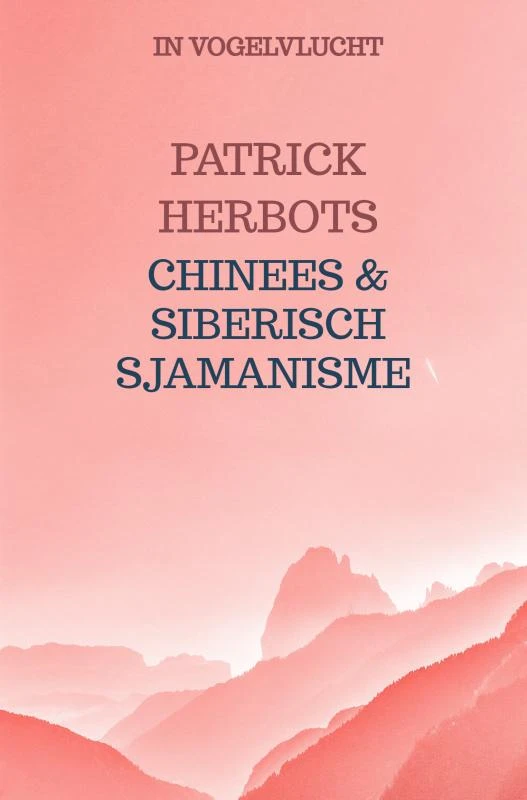 CHINEES & SIBERISCH SJAMANISME – PATRICK HERBOTS MIET DRIESSEN – boek cover