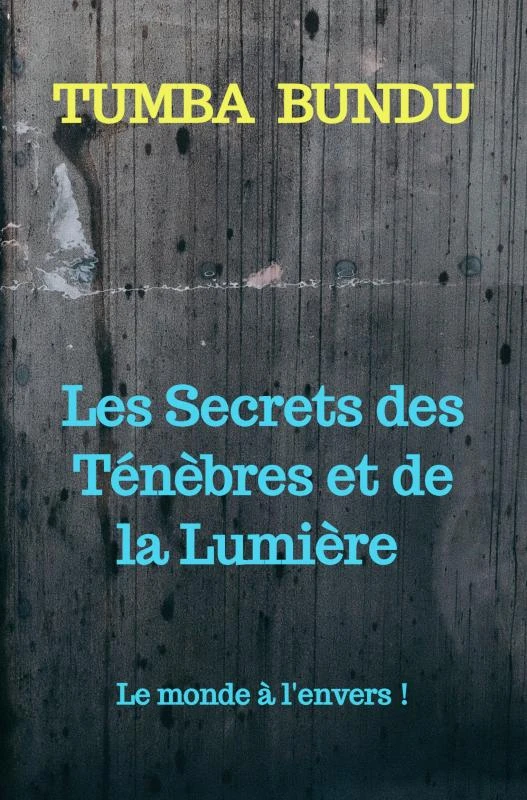 Les Secrets des Ténèbres et de la Lumière – Tumba Bundu – boek cover