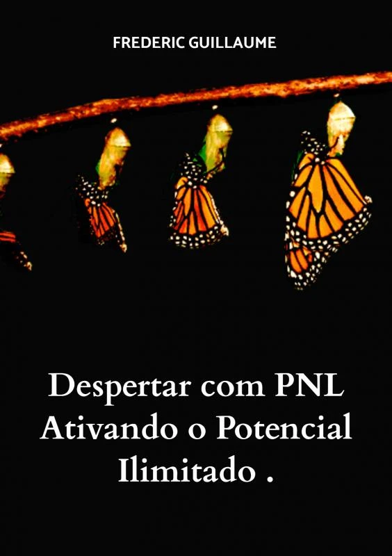 Despertar com PNL Ativando o Potencial Ilimitado . – Frederic Guillaume – boek cover