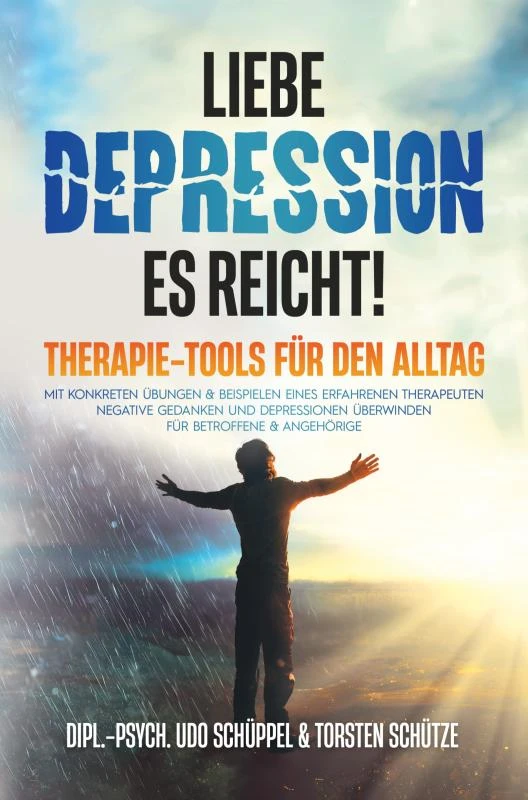LIEBE DEPRESSION ¿ ES REICHT! THERAPIE-TOOLS FÜR DEN ALLTAG – Dipl.-Psych. Udo Schüppel – boek cover