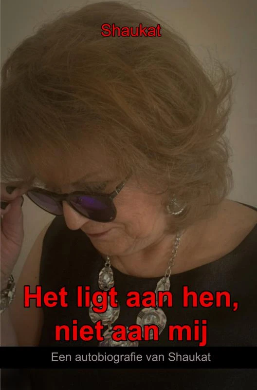 Het ligt aan hen, niet aan mij – Auteur Shaukat – boek cover