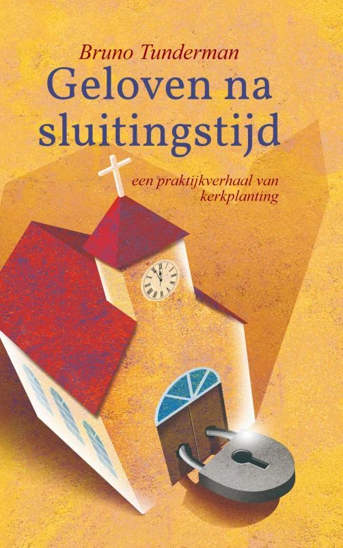 Geloven na sluitingstijd – Bruno Tunderman – boek cover