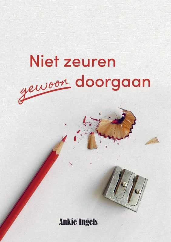Niet zeuren gewoon doorgaan – Ankie Ingels – boek cover
