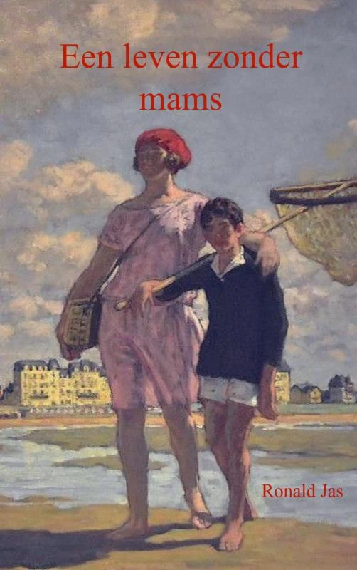 Een leven zonder mams – Ronald Jas – boek cover