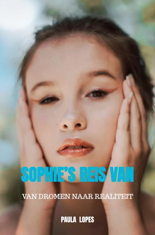Sophie¿s Reis Van Dromen naar Realiteit – Paula Lopes – boek cover