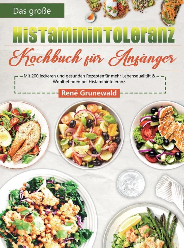 Das große Histaminintoleranz Kochbuch für Anfänger – René Grunewald – boek cover