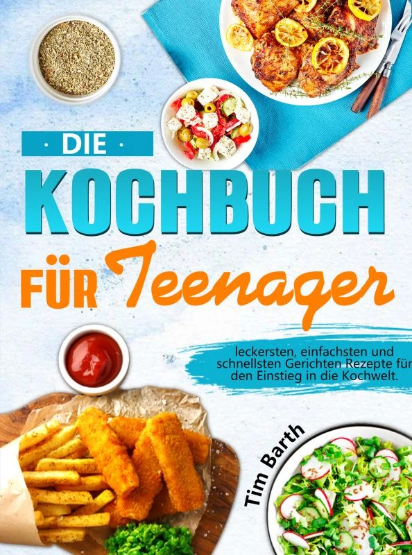 Die Kochbuch für Teenager – Tim Barth – boek cover