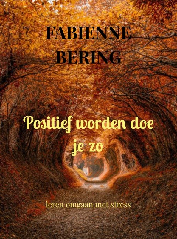 Positief worden doe je zo – Fabienne Bering – boek cover