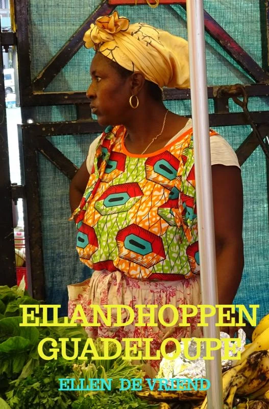 Eilandhoppen Guadeloupe – Ellen De Vriend – boek cover