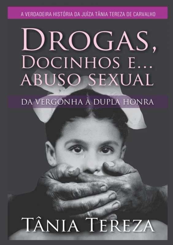 Drogas, Docinhos e Abuso Sexual – Tânia Tereza Medeiros de Carvalho – boek cover