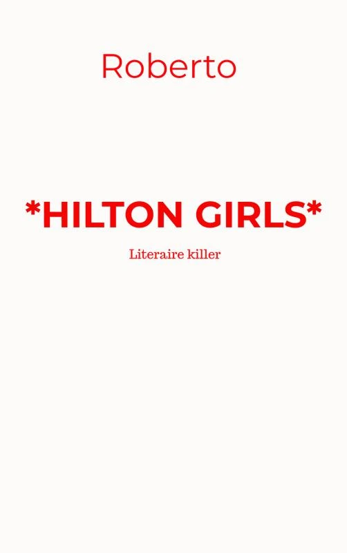 HILTON GIRLS – Rob de Looze – boek cover