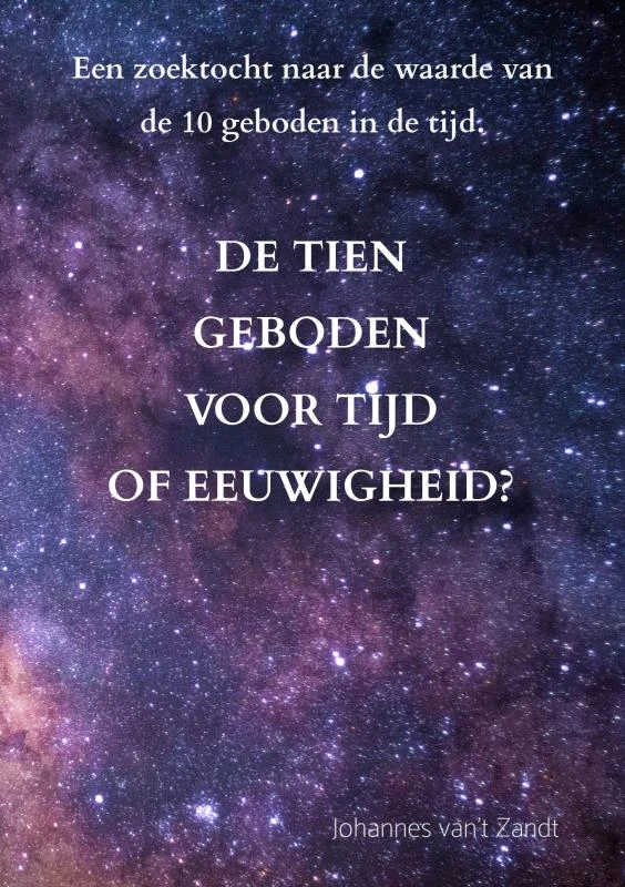 De tien geboden voor tijd of eeuwigheid? – Johannes Van\'t Zandt – boek cover